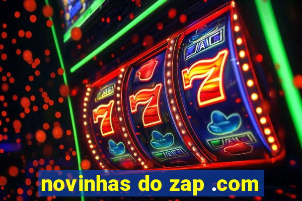 novinhas do zap .com